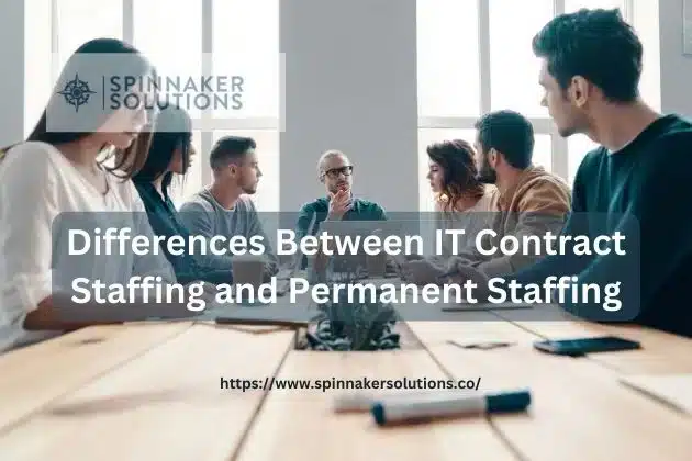 Differences Between IT Contract Staffing and Permanent Staffing