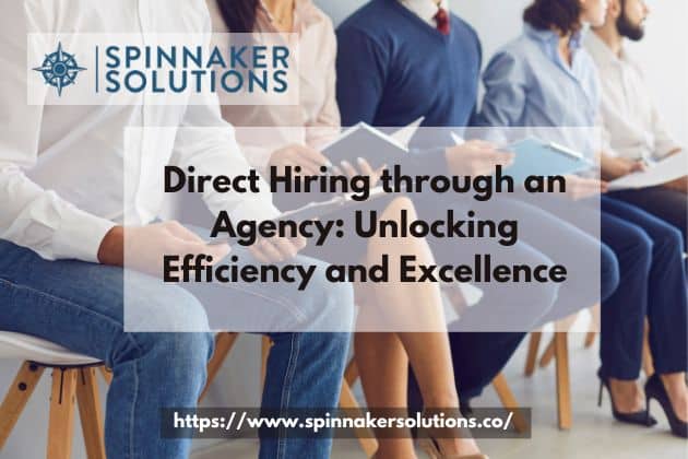 Direct Hiring through an Agency: Unlocking Efficiency and Excellence