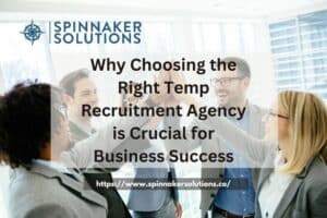 Why Choosing the Right Temp Recruitment Agency is Crucial for Business Success
